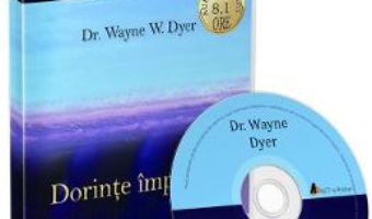 Cartea Audiobook. Dorinte implinite – Wayne W. Dyer (download, pret, reducere)