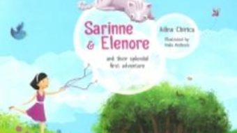 Download Sarrinne and Elenore and Their splendid first adventure – Adina Chirica pdf, ebook, epub