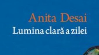 Pret Carte Lumina clara a zilei – Anita Desai