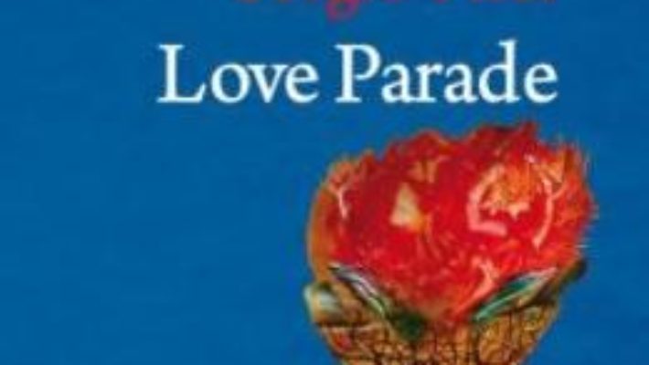 Cartea Love Parade – Sergio Pitol (download, pret, reducere)