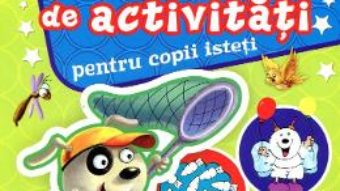 Cartea 1000 de activitati pentru copii isteti 1 (download, pret, reducere)