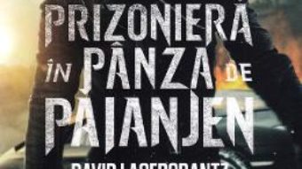 Download Prizoniera in panza de paianjen. Seria Millennium Vol.4 – David Lagercrantz pdf, ebook, epub