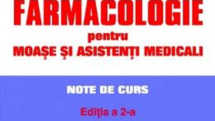 Farmacologie pentru moase si asistenti medicali – Oana Andreia Coman PDF (download, pret, reducere)