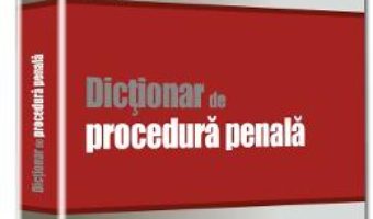 Download Dictionar de procedura penala – Dorin Ciuncan pdf, ebook, epub