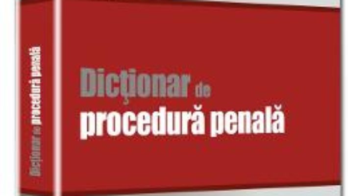 Download Dictionar de procedura penala – Dorin Ciuncan pdf, ebook, epub