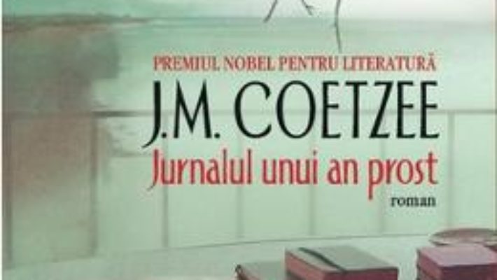 Download Jurnalul unui an prost – J.M. Coetzee pdf, ebook, epub