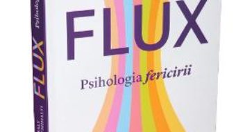 Download Flux. Psihologia fericirii – Mihaly Csikszentmihalyi pdf, ebook, epub