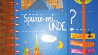 Cartea Spune-mi…Unde? – Larousse (download, pret, reducere)