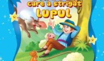 Cartea Baiatul care a strigat lupul – Povesti de noapte buna (download, pret, reducere)