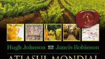 Cartea Atlasul mondial al vinului – Hugh Johnson, Jancis Robinson (download, pret, reducere)