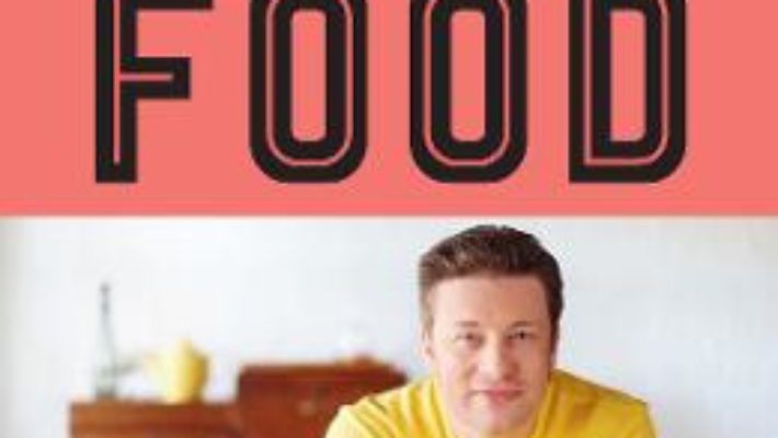 Cartea Comfort food – Jamie Oliver (download, pret, reducere)