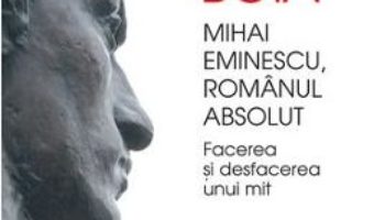 Download Mihai Eminescu, romanul absolut – Lucian Boia pdf, ebook, epub