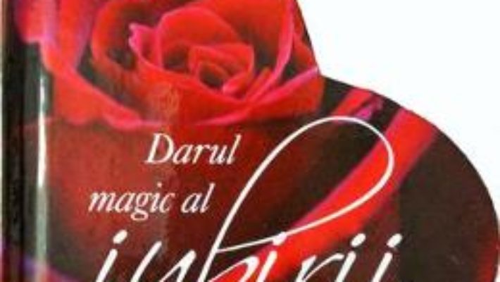 Download Darul magic al iubirii pdf, ebook, epub