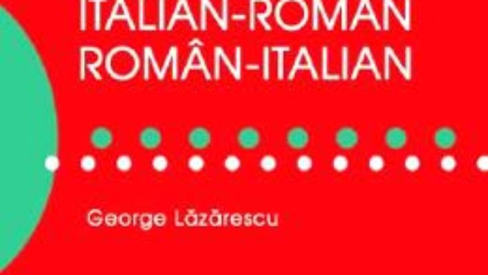 Download Dictionar italian-roman, roman-italian de buzunar – George Lazarescu pdf, ebook, epub