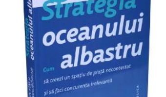 Download Strategia oceanului albastru – W. Chan Kim, Renee Mauborgne pdf, ebook, epub