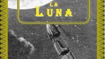 De la pamant la luna – Jules Verne PDF (download, pret, reducere)