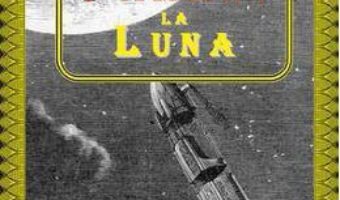 De la pamant la luna – Jules Verne PDF (download, pret, reducere)