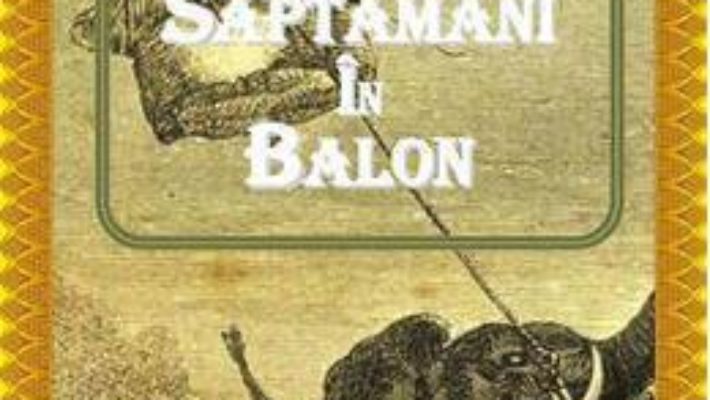 Cinci saptamani in balon – Jules Verne PDF (download, pret, reducere)