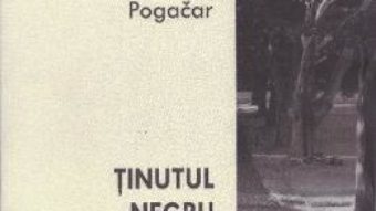 Tinutul negru – Marko Pogacar PDF (download, pret, reducere)