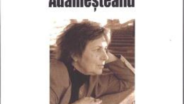 Gabriela Adamesteanu – Serban Axinte PDF (download, pret, reducere)