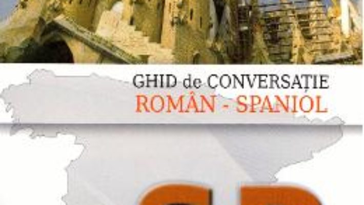 Ghid de conversatie roman-spaniol – Antonescu Ioana PDF (download, pret, reducere)