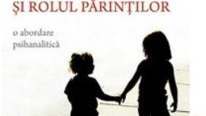 Dezvoltarea psihosexuala a copilului si rolul parintilor – Matheos Iosafat PDF (download, pret, reducere)