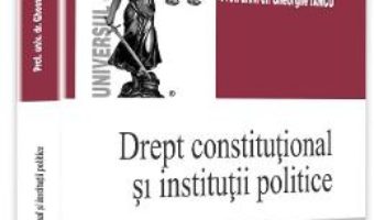 Drept constitutional si institutii politice – Gheorghe Iancu PDF (download, pret, reducere)