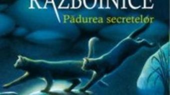 Pisicile Razboinice vol.3: Padurea secretelor – Erin Hunter PDF (download, pret, reducere)