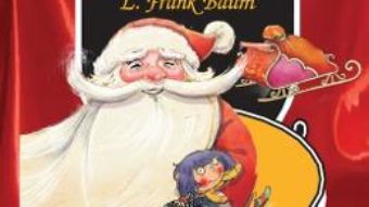 Viata si aventurile lui Mos Craciun. The life and adventures of Santa Claus – L. Frank Baum PDF (download, pret, reducere)