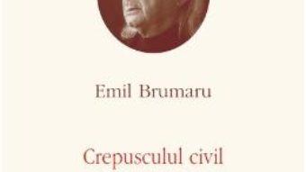 Opere V: Crepusculul civil de dimineata – Emil Brumaru PDF (download, pret, reducere)