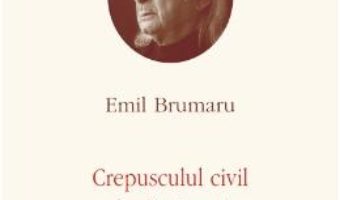 Opere V: Crepusculul civil de dimineata – Emil Brumaru PDF (download, pret, reducere)