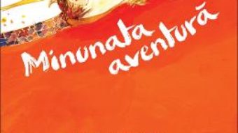 Minunata aventura – Ana Andreescu PDF (download, pret, reducere)