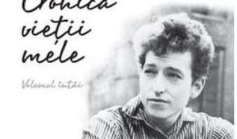 Cronica vietii mele – Bob Dylan PDF (download, pret, reducere)