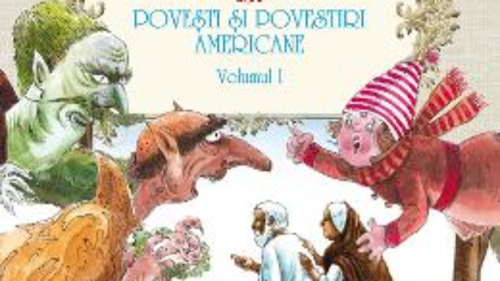 Povesti si povestiri americane vol.1. American fairy tales and stories PDF (download, pret, reducere)