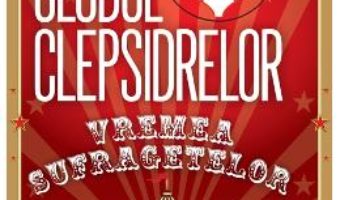 Clubul clepsidrelor: Vremea sufragetelor – Lucy Ribchester PDF (download, pret, reducere)