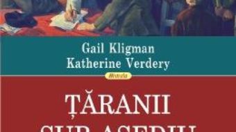 Cartea Taranii sub asediu – Gail Kligman, Katherine Verdery (download, pret, reducere)