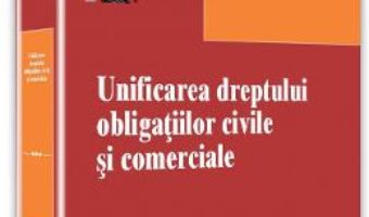 Unificarea dreptului obligatiilor civile si comerciale – Marian Nicolae PDF (download, pret, reducere)