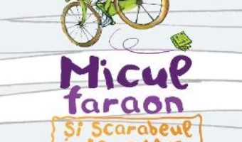 Micul faraon si scarabeul de aur – Tosca Menten PDF (download, pret, reducere)