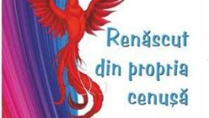 Renascut din propria cenusa – Paul Avram PDF (download, pret, reducere)