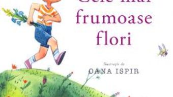 Cele mai frumoase flori – Grigore Vieru PDF (download, pret, reducere)