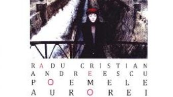 Poemele Aurorei – Radu Cristian Andreescu PDF (download, pret, reducere)