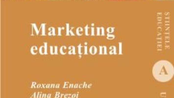 Marketing educational – Roxana Enache PDF (download, pret, reducere)