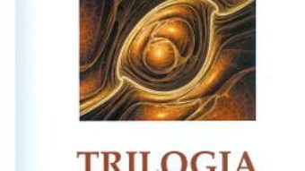 Trilogia nasterii – Mihail Galatanu PDF (download, pret, reducere)