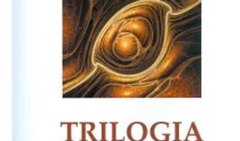 Trilogia nasterii – Mihail Galatanu PDF (download, pret, reducere)