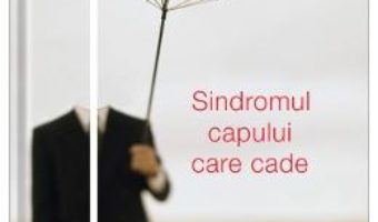 Sindromul capului care cade – Marie-Jeanne Urech PDF (download, pret, reducere)