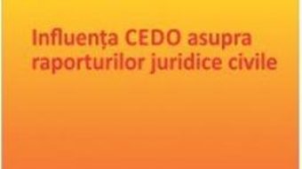 Influenta CEDO asupra raporturilor juridice civile – Gina Ignat PDF (download, pret, reducere)