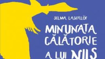 Minunata calatorie a lui Nils Holgersson prin Suedia – Selma Lagerlof PDF (download, pret, reducere)