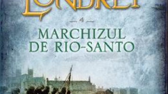 Misterele Londrei Vol.4: Marchizul de Rio-Santo – Paul Feval PDF (download, pret, reducere)