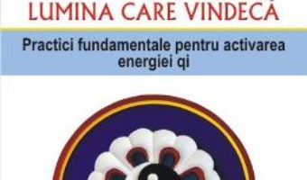 Cartea Tao, lumina care vindeca – Mantak Chia (download, pret, reducere)