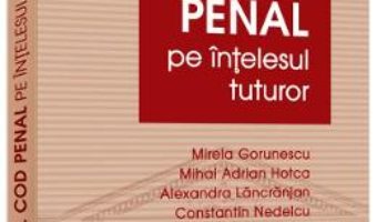 Noul Cod penal pe intelesul tuturor – Mirela Gorunescu PDF (download, pret, reducere)